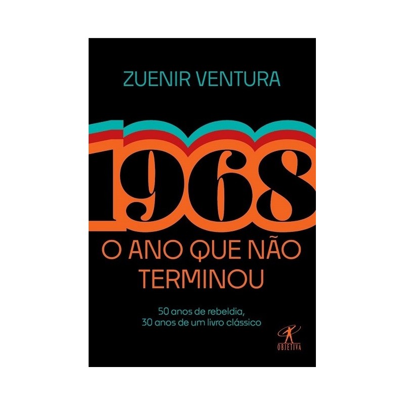 1968: O Ano Que Não Terminou (edição Especial) - Zuenir Ventura