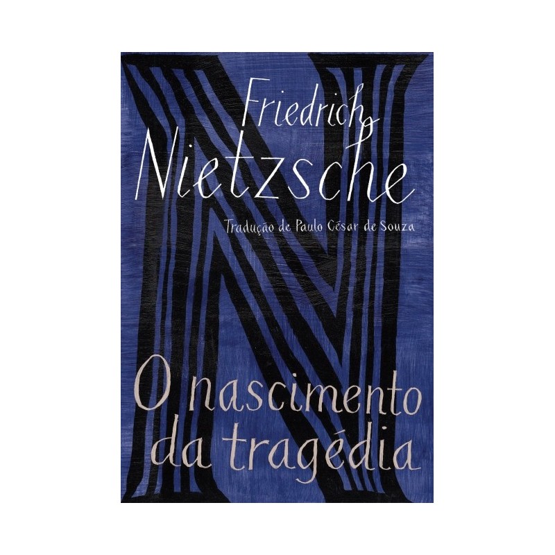 Nascimento Da Tragedia, O - Friedrich Nietzsche