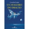 O Cavaleiro Do Dragão - Cornelia Funke