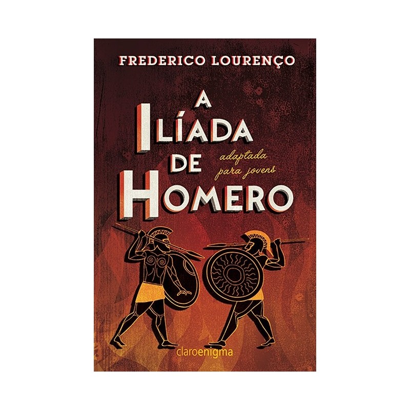 A Ilíada De Homero Adaptada Para Jovens - Frederico Lourenço