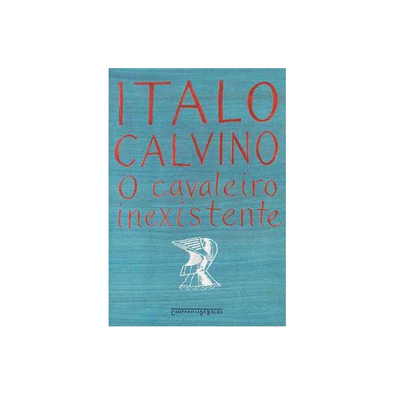 O Cavaleiro Inexistente - Italo Calvino