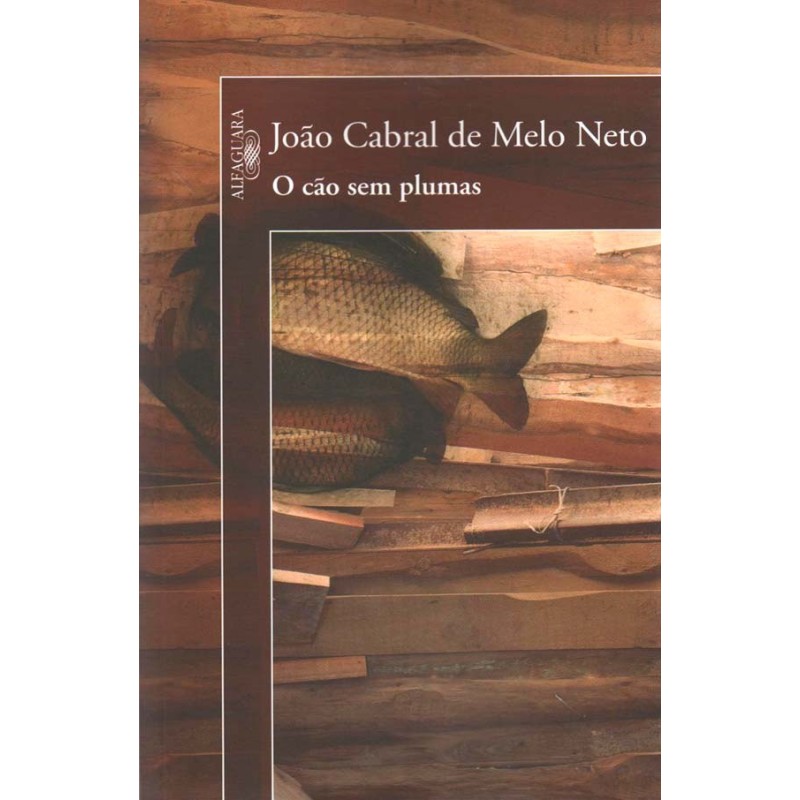 O Cão Sem Plumas - João Cabral De Melo Neto