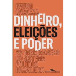 Dinheiro, Eleições E Poder...