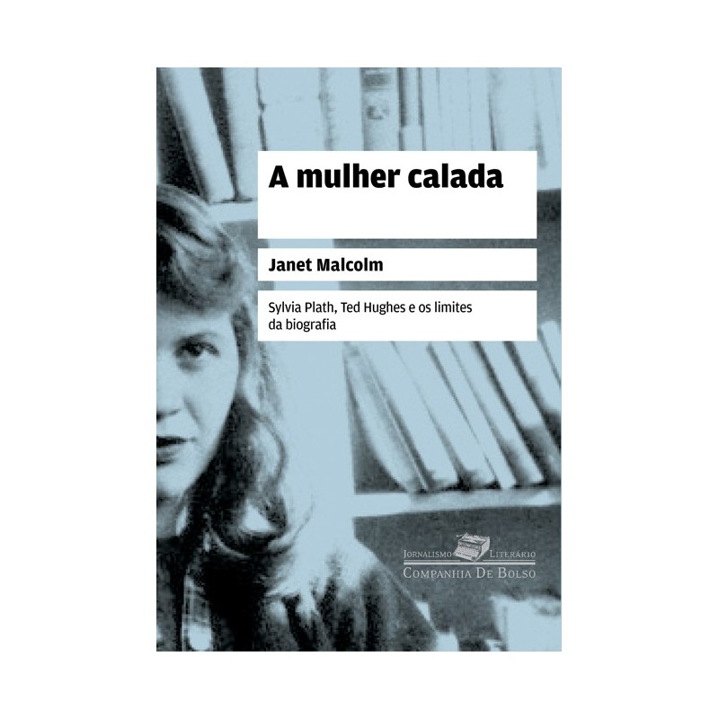 A Mulher Calada - Janet Malcolm