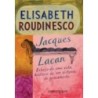 Jacques Lacan - Elisabeth Roudinesco