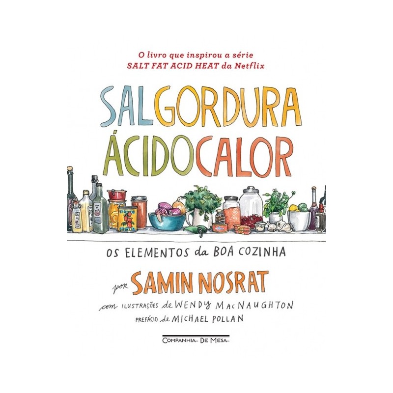 Sal, Gordura, Ácido, Calor - Samin Nosrat