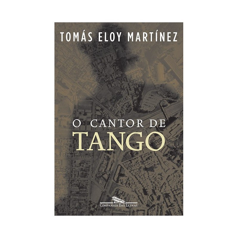 O Cantor De Tango - Tomás Eloy Martínez