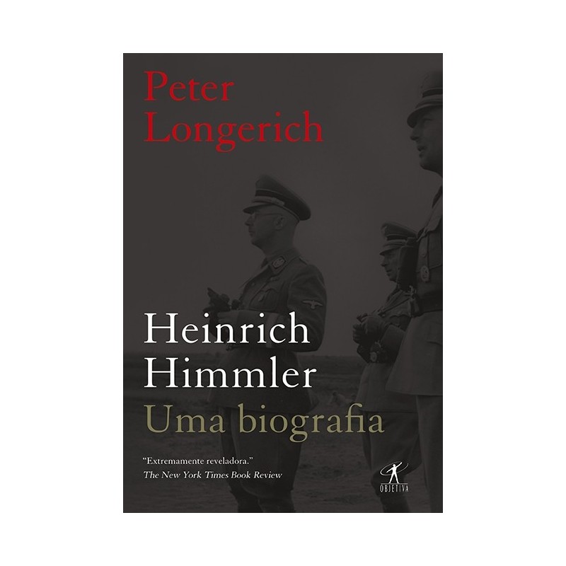 Heinrich Himmler: Uma Biografia - Peter Longerich