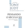 Pensando O Século Xx - Tony Judt