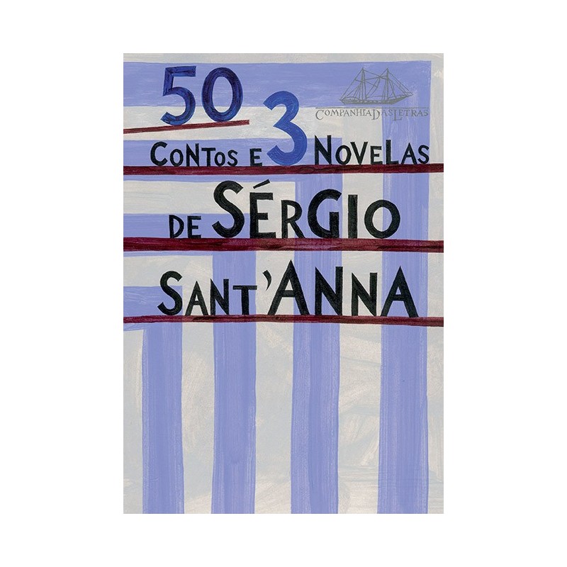 50 Contos E 3 Novelas - Sérgio Sant'anna