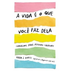 A Vida E O Que Voce Faz...