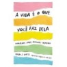 A Vida E O Que Voce Faz Dela - Adam J. Kurtz