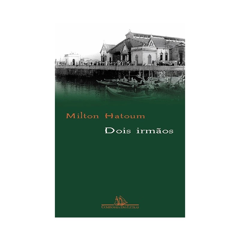 Dois Irmãos - Milton Hatoum