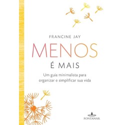 Menos É Mais - Francine Jay