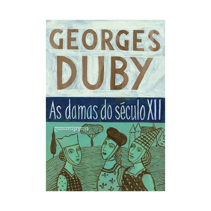 As Damas Do Século XII - Georges Duby