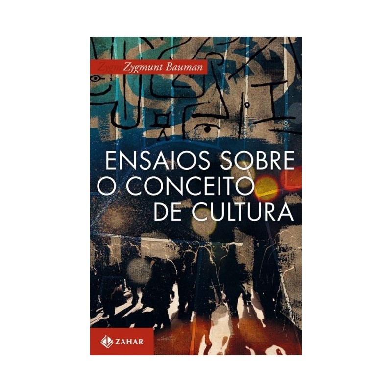 Ensaios Sobre O Conceito De Cultura - Zygmunt Bauman