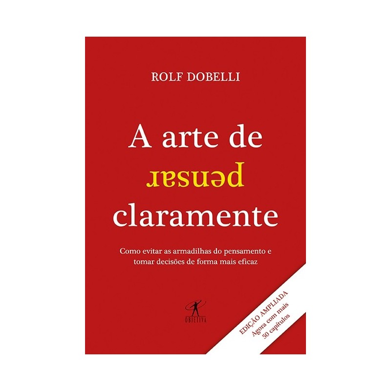 A Arte De Pensar Claramente - Rolf Dobelli