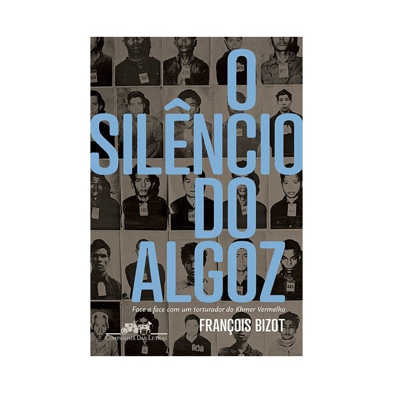 O Silêncio Do Algoz - François Bizot