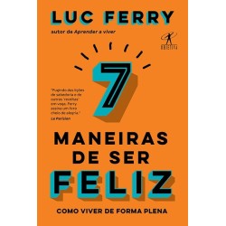 7 Maneiras De Ser Feliz -...