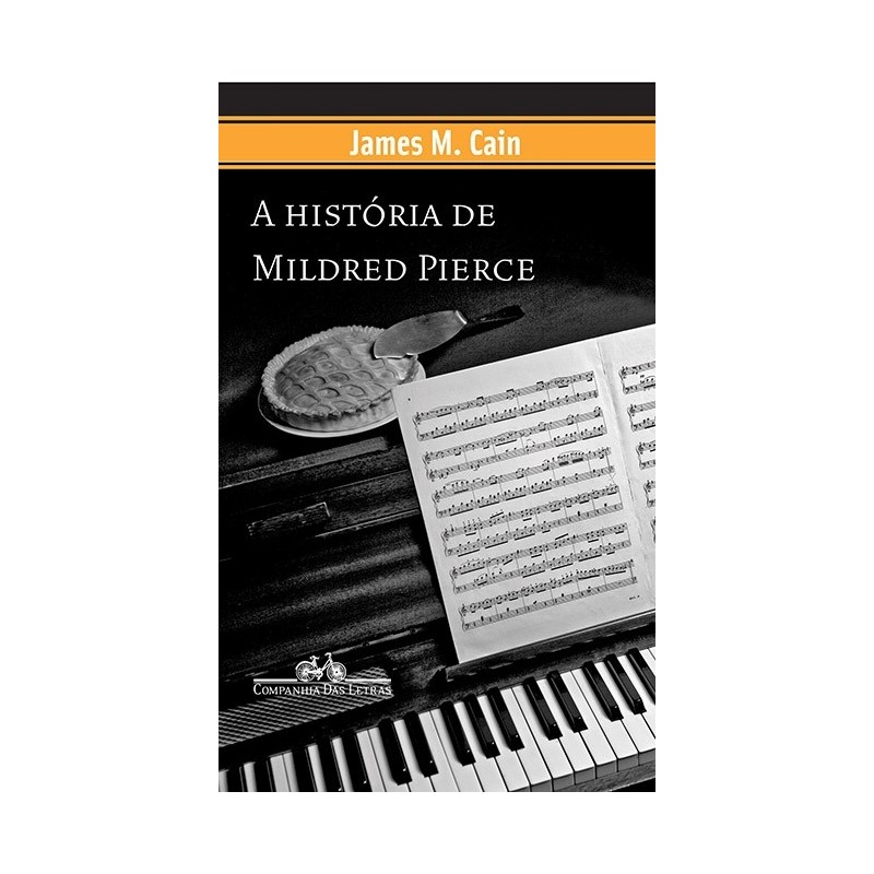 A História De Mildred Pierce - James M. Cain