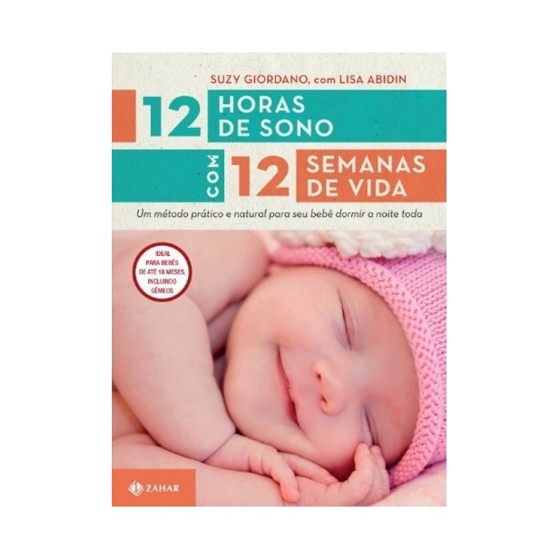 12 Horas De Sono Com 12 Semanas De Vida - Lisa Abidin, Suzy Giordano