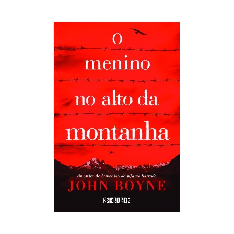 O Menino No Alto Da Montanha - John Boyne