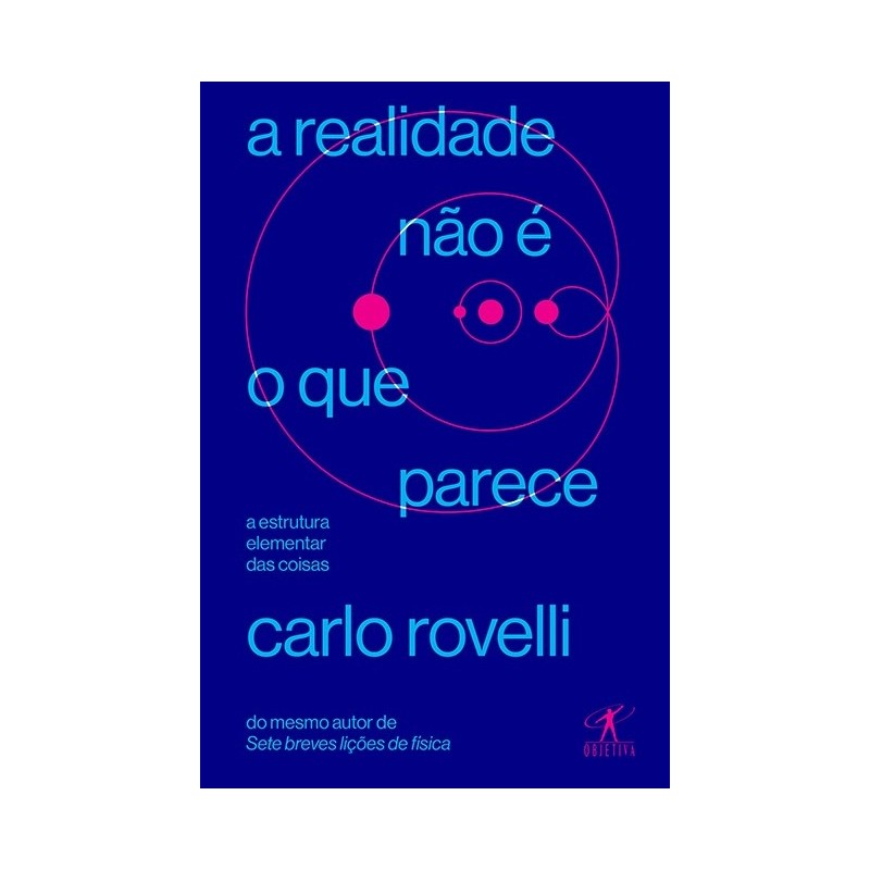 A Realidade Não É O Que Parece - Carlo Rovelli