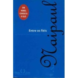 Entre Os Fiéis - V. S. Naipaul