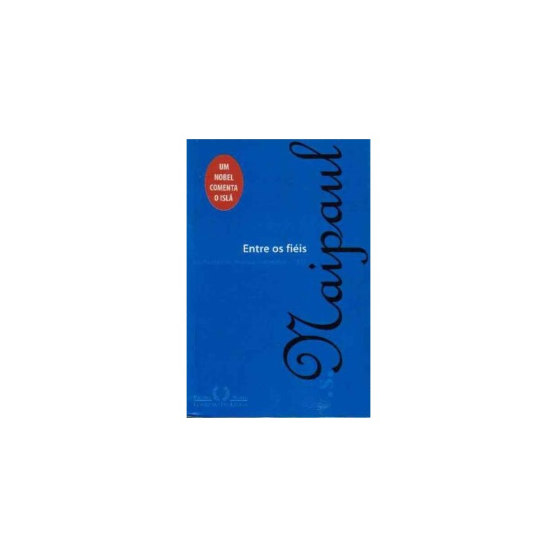 Entre Os Fiéis - V. S. Naipaul