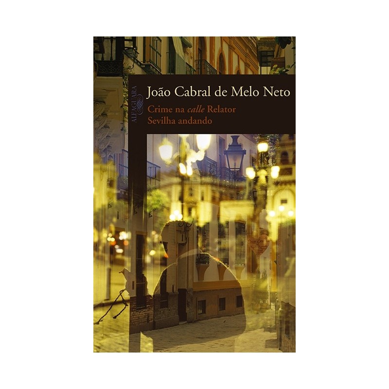 Crime Na Cale Relator / Sevilha Andando - João Cabral De Melo Neto