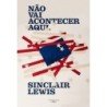 Não Vai Acontecer Aqui - Sinclair Lewis