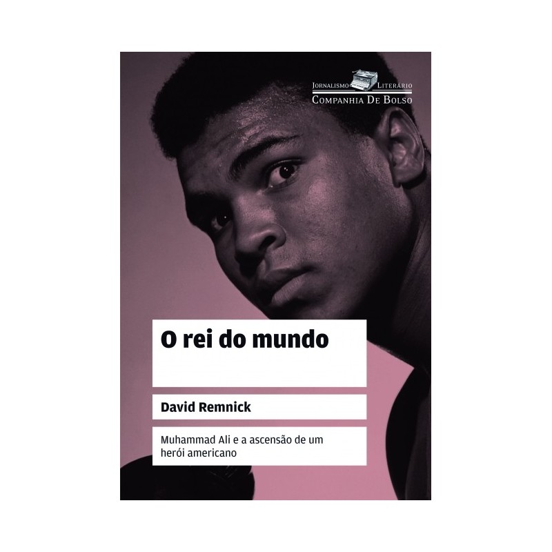 O Rei Do Mundo - David Remnick