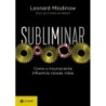 Subliminar: Edicao De Bolso (comemorativa) - Leonard Mlodinow