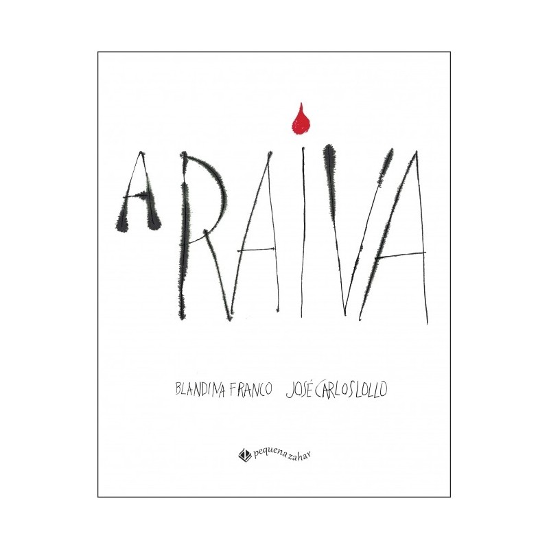 Raiva, A - Blandina De Almeida Prado Franco, Jose Carlos Lollo