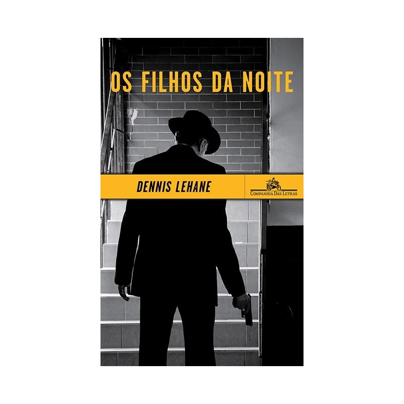 Os Filhos Da Noite - Dennis Lehane