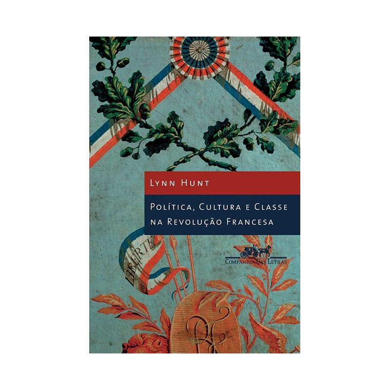 Política Cultura E Classe Na Revolução Francesa - Lynn Hunt