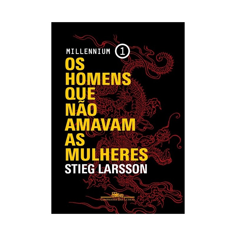 Os Homens Que Não Amavam As Mulheres - Stieg Larsson