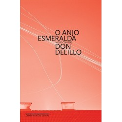 O Anjo Esmeralda - Don Delillo