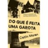 Do Que É Feita Uma Garota - Caitlin Moran