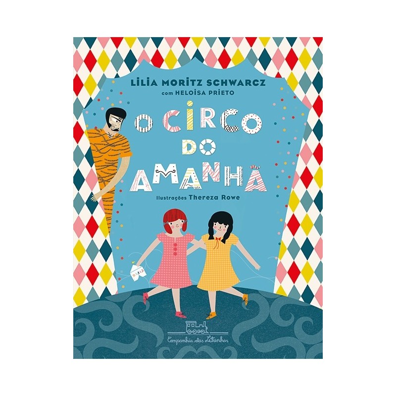 O Circo Do Amanhã - Lilia Moritz Schwarcz