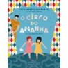 O Circo Do Amanhã - Lilia Moritz Schwarcz