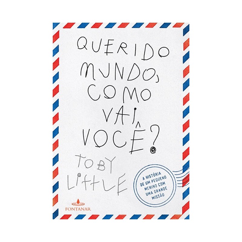 Querido Mundo Como Vai Você? - Toby Little