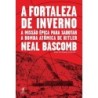 Fortaleza De Inverno - Neal Bascomb