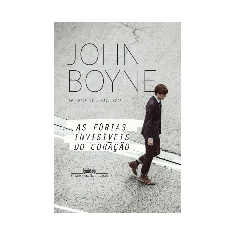 As Fúrias Invisíveis Do Coração - John Boyne