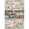 Quem Matou Roland Barthes? - Laurent Binet