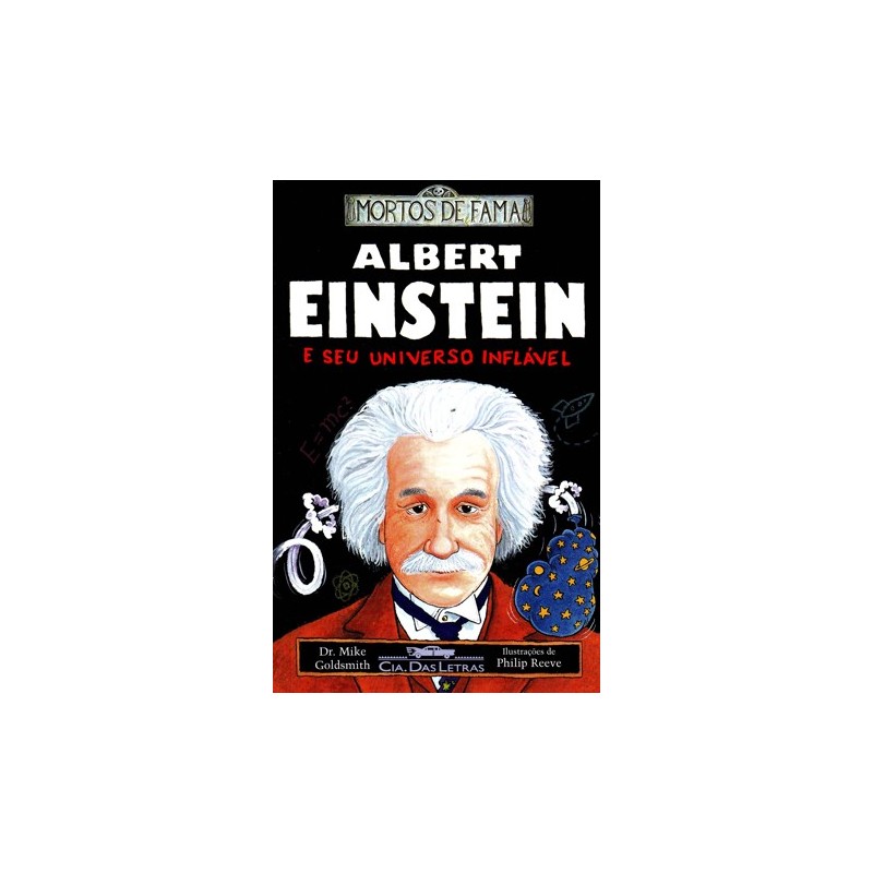 Albert Einstein E Seu Universo Inflável - Mike Goldsmith / Philip R.