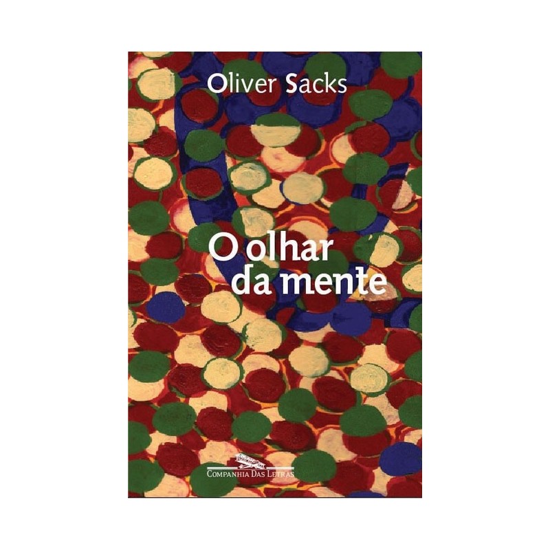 O Olhar Da Mente - Oliver Sacks