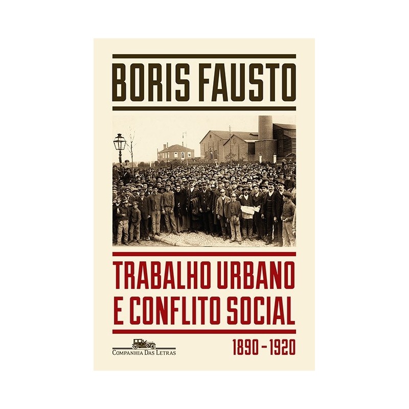 Trabalho Urbano E Conflito Social - Boris Fausto