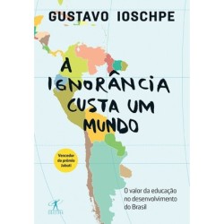 A Ignorância Custa Um Mundo...