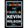 Caninos Em Família - Kevin Wilson